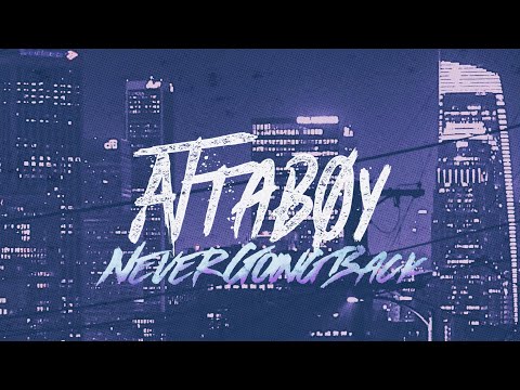 Attaboy - Never Going Back (Official Lyric Video)