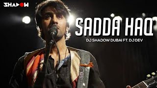 Rockstar | Sadda Haq | DJ Dev & DJ Shadow Dubai Remix