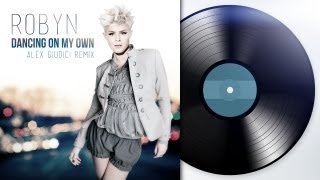 Robyn - Dancing on My Own (Alex Giudici Remix)