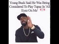Young Buck Was Suppose To Play Tupac