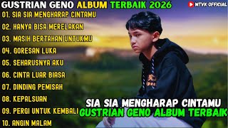 Download lagu SIA SIA MENGHARAP CINTAMU - HANYA BISA MERELAKAN ~ GUSTRIAN GENO FULL ALBUM TERBAIK 2026 mp3