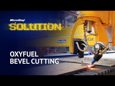 Oxyfuel bevel cutting / Video - MicroStep
