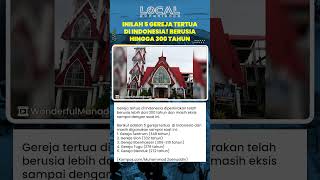 Inilah 5 Gereja Paling Tua di Indonesia dan Masih Eksis Berfungsi hingga Saat Ini!