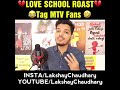 LOVE SCHOOL roast by lakshay Chaudhry [ DELETED VIDEO ]