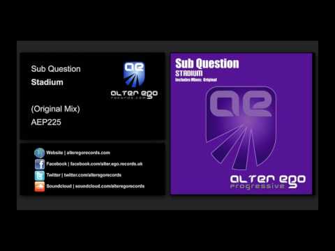 Sub Question - Stadium [Alter Ego Progressive]