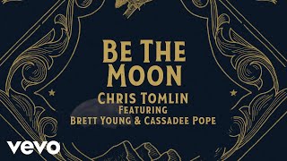 Chris Tomlin Be The Moon