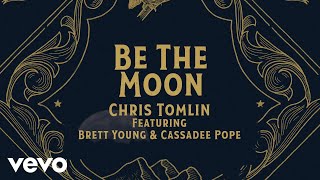 Chris Tomlin Be The Moon