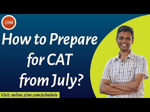How to prepare for CAT from July? | CAT 2021 Preparation Plan & Strategy | 2IIM Online CAT Prep
