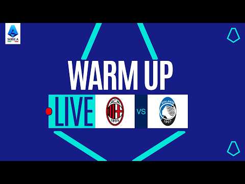 🔴 LIVE | Warm up | MILAN-ATALANTA | Serie A Enilive 2025/26
