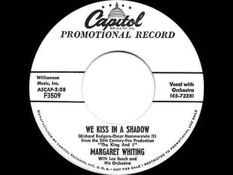 1956 Margaret Whiting - We Kiss In A Shadow