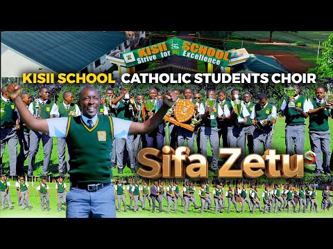 SIFA ZETU OFFICIAL VIDEO 4K || KISII SCHOOL CATHOLIC STUDENTS CHOIR