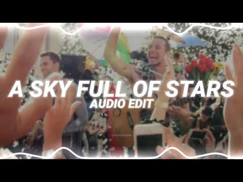 a sky full of stars - coldplay [edit audio]