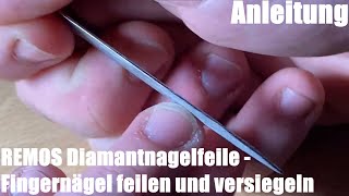 Fingernägel feilen und versiegeln mit Maniküre Feile - REMOS Diamantnagelfeile grob/fein Anleitung