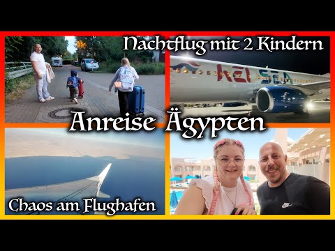 Anreise nach Ägypten I Neverland Hurghada I Flug mit 2 Kindern I Chaos am Flughafen I Red Sea
