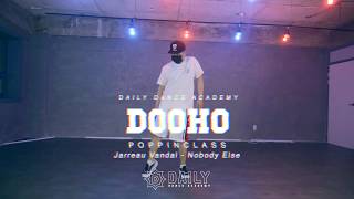 Jarreau Vandal - Nobody Else  POPPIN CLASS Dooho Choreograpy