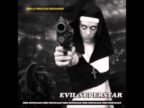 xOM and Circular Discharge - Evil Superstar [FREE DOWNLOAD]