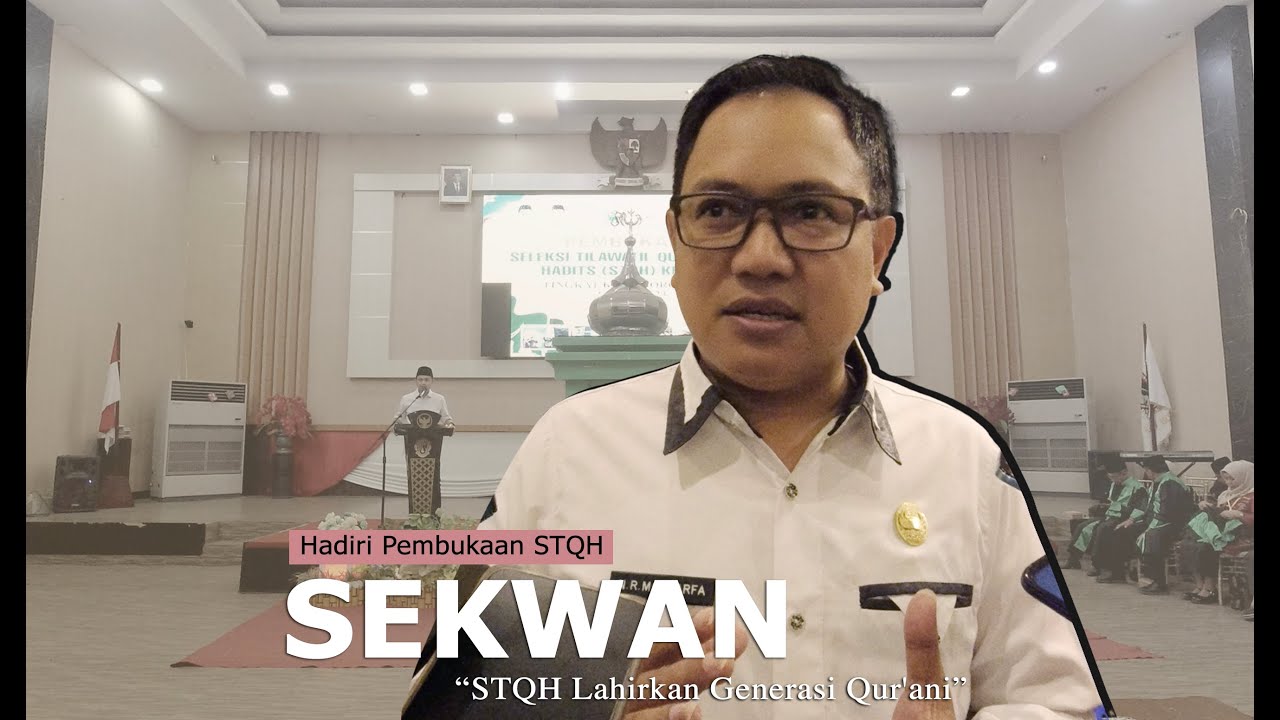 Hadiri Pembukaan STQH, Sekwan: STQH Lahirkan Generasi Qur'ani 