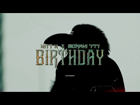 Monaki 777 ft. Kitt k - BIRTHDAY (prod. Ezzlyboy)