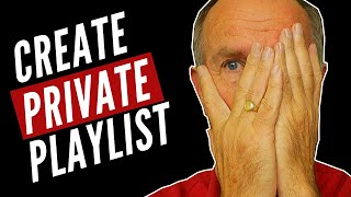 How To Make A YouTube Playlist Private