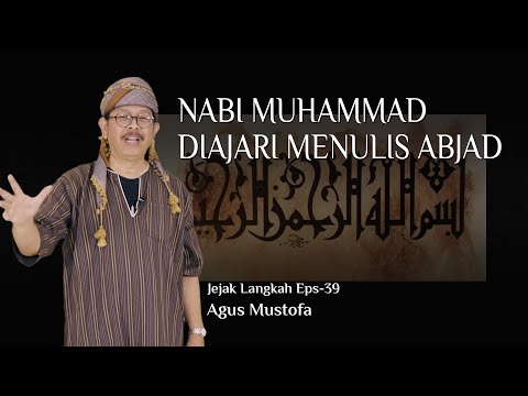 Jejak Langkah eps. 39 - NABI MUHAMMAD DIAJARI MENULIS ABJAD