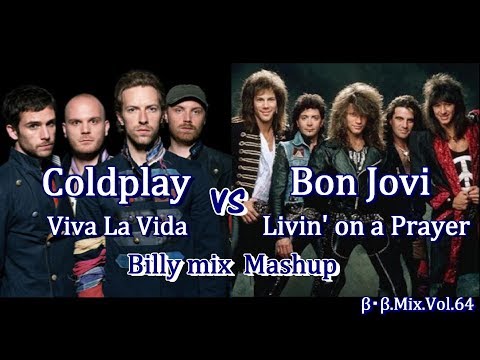 Coldplay vs Bon Jovi - Viva La Vida. Livin' on a Prayer - Billy mix Mashup / β.β.Mix.Vol.64