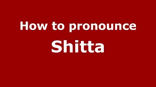 How to pronounce Shitta