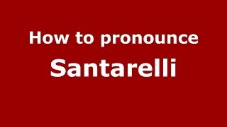 How to pronounce Santarelli