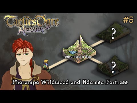 【Tactics Ogre Reborn】 #5 - Ch.2 - Phorampa Wildwoods and Ndamsa Fortress 【Rad Mahou】