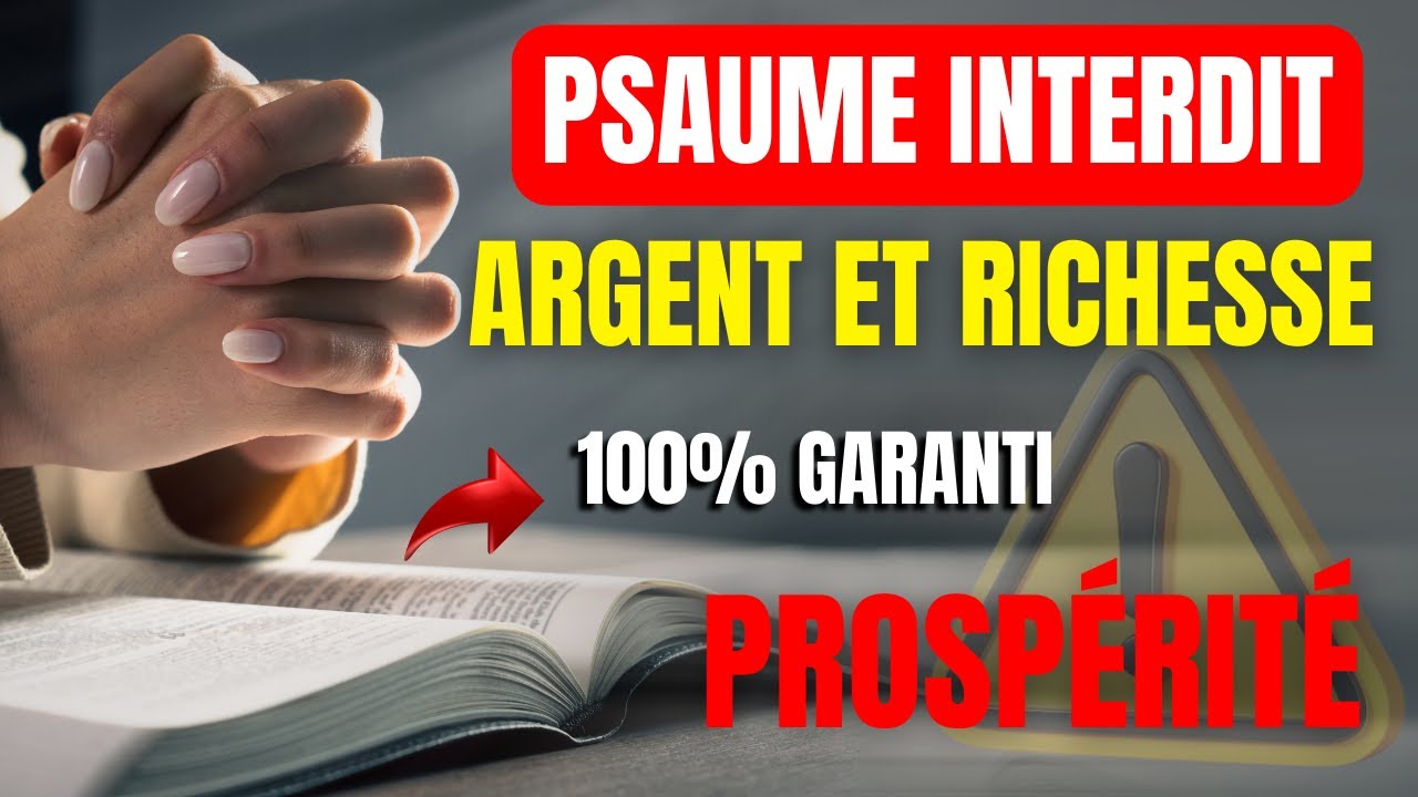 100% GARANTI ! PSAUME INTERDIT qui fait que QUICONQUE DEVIENT RICHE RAPIDEMENT ! ARGENT ET RICHESSE