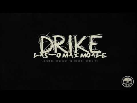 DRIKE - LAS-O MAI MOALE