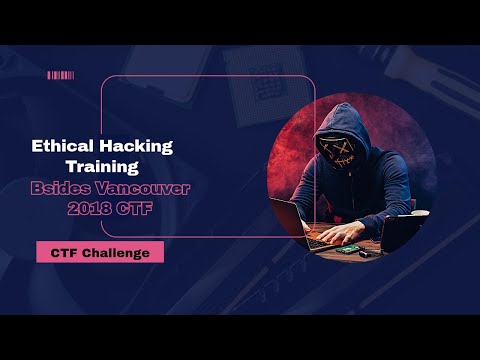 Ethical Hacking Training | Bsides Vancouver 2018 CTF Walkthrough