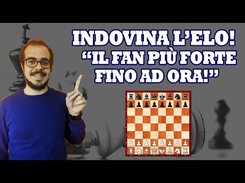 "FAN FORTISSIMO!" | DIFESA BENONI |  INDOVINA L'ELO | PARTITE DI SCACCHI COMMENTATE