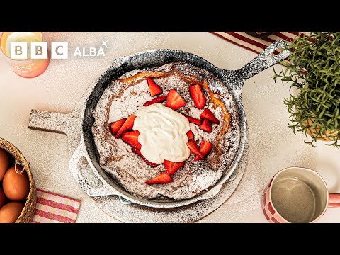 Dutch Baby | Brunch le Abigail | BBC ALBA