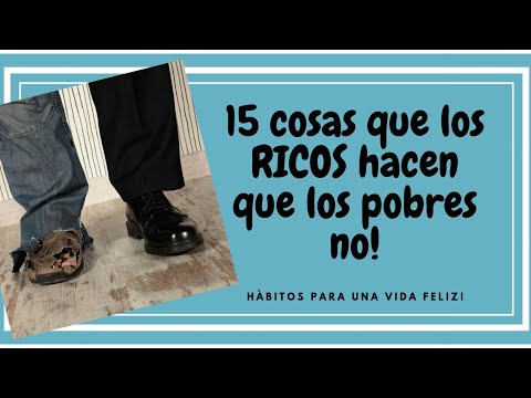 Los Ricos Hacen Estas 15 Cosas y Los Pobres No