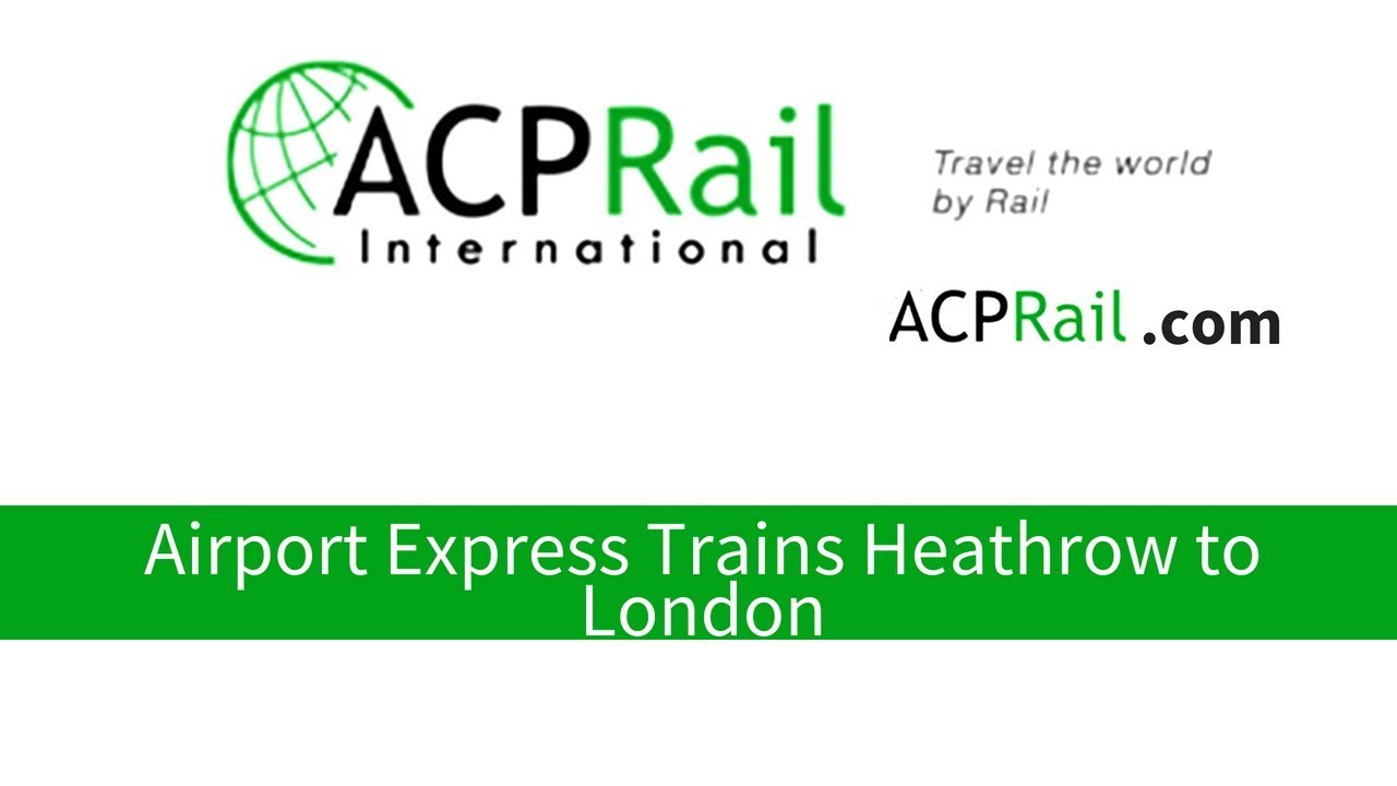 Airport Express Trains Heathrow To London And More - Best Way To Travel In London - Take The Train