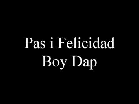 Pas i felicidad - Boy Dap