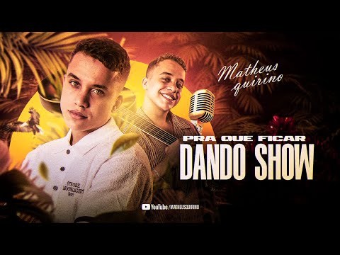 PRA QUE FICAR DANDO SHOW -  MATHEUS QUIRINO (MUSICA NOVA 2023) LANÇAMENTO 2023 CD PROMOCIONAL