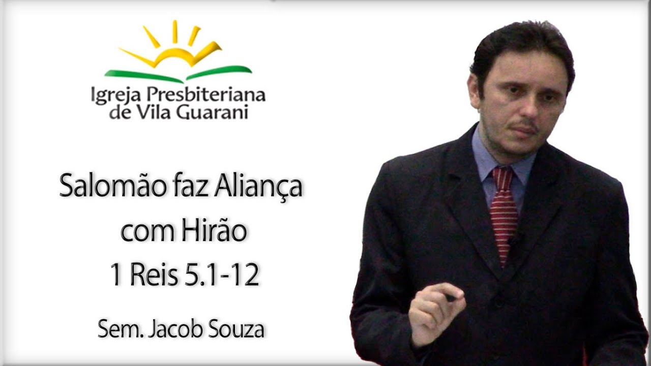 Salomão faz Aliança com Hirão - 1 Reis 5.1-12 | Sem. Jacob Souza