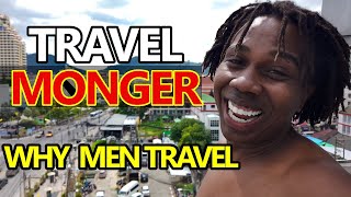 Why Do Men Travel - The Truth