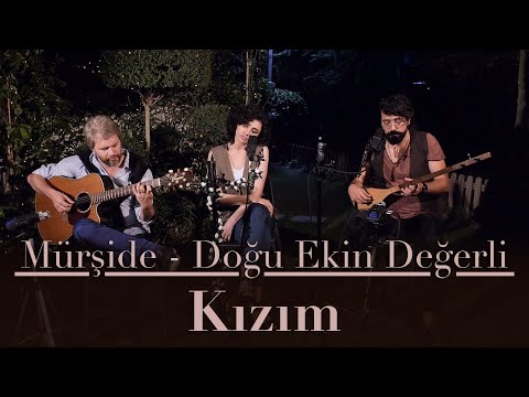 Kızım - Mürşide - Doğu Ekin - Koray Hatipoğlu