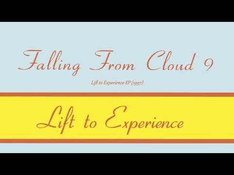 Lift to Experience - Falling from Cloud 9 (early version) [1997 EP 1/4]
