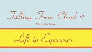 Lift to Experience - Falling from Cloud 9 (early version) [1997 EP 1/4]