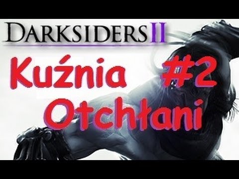 Zagrajmy w Darksiders 2 (Kuźnia Otchłani #2)