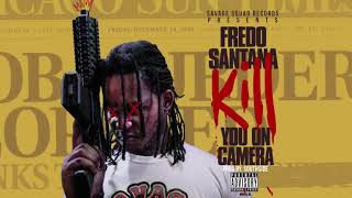 Fredo Santana - Kill You On Camera