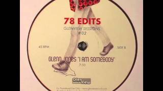 Glenn Jones - I am somebody (78 Edits)