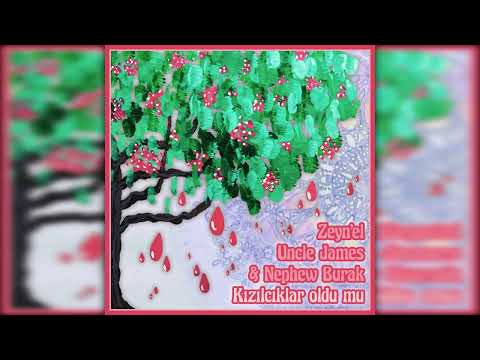 Zeyn'el & Uncle James & Nephew Burak - Kızılcıklar Oldu Mu