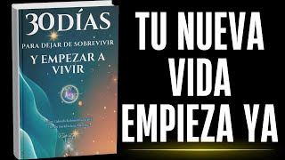 30 DÃ­as para dejar de sobrevivir y empezar a vivir