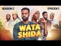 WATA SHIDA SEASON 2 EPISODE 1 Muryar Hausa Tv