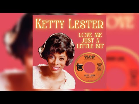 Ketty Lester - Love Me Just A Little Bit