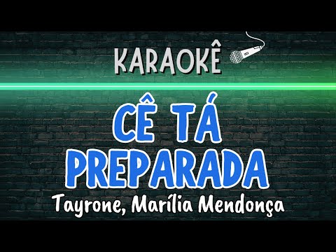 🔰 Cê Tá Preparada (Melhor Karaokê) Tayrone, Marília Mendonça